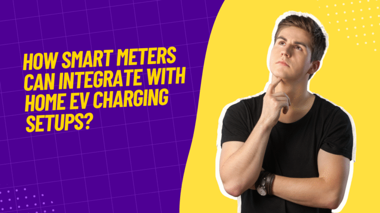 How Smart Meters Can Integrate with Home EV Charging Setups?