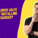 Can You Drive an EV Without Installing a Home Charger?