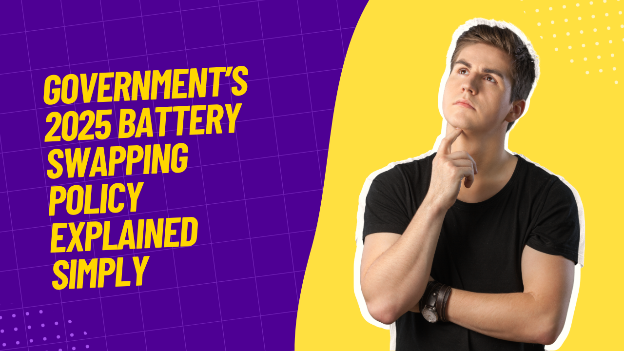 Government’s 2025 Battery Swapping Policy Explained Simply